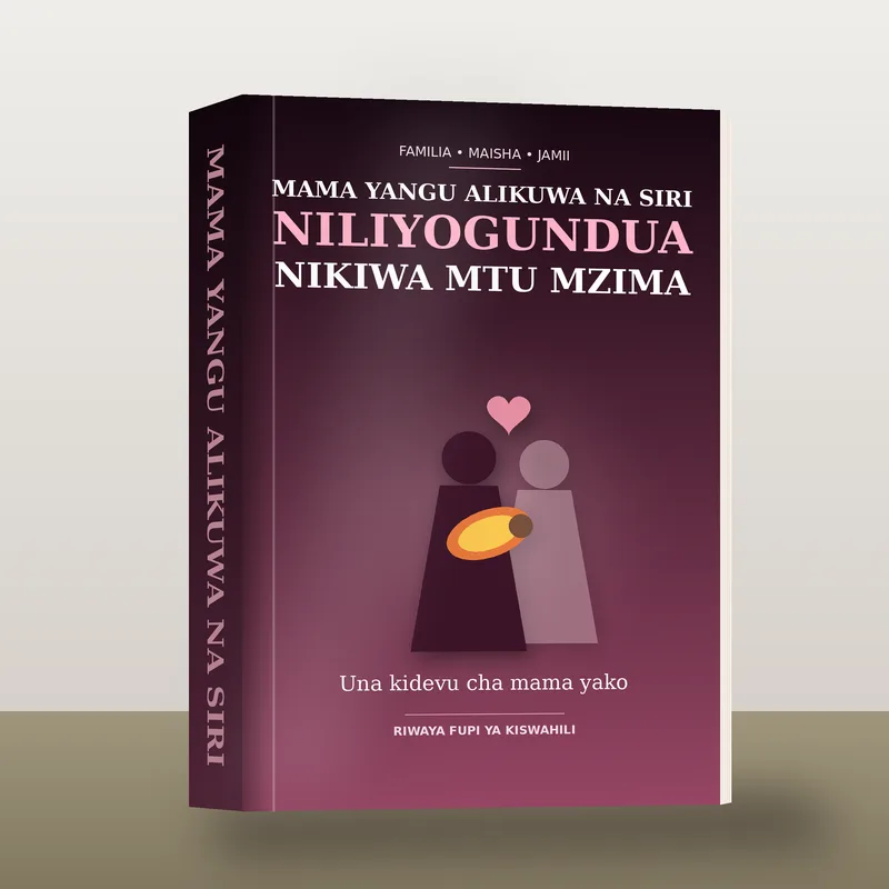 Mama Yangu Alikuwa na Siri Niliyogundua Nikiwa Mtu Mzima