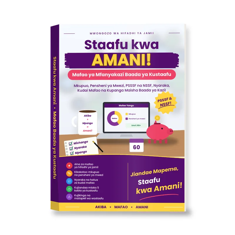 Staafu kwa Amani: Mwongozo wa Mafao ya Mfanyakazi Baada ya Kustaafu Tanzania